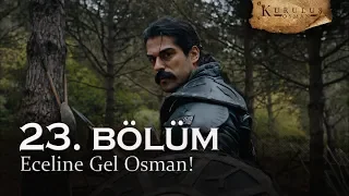 Eceline gel Osman! - Kuruluş Osman 23. Bölüm