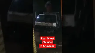 Real Ghost देख ले भूत चुड़ेल In Arunachal