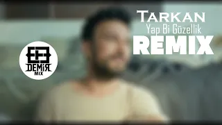 Yap bi güzellik REMIX - Tarkan Yap bi güzellik (Efe Demir Remix)