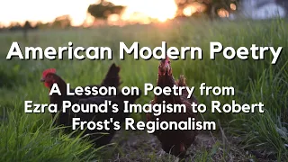 Introduction to American Modern Poetry: Ezra Pound's Imagism Poems to Robert Frost's Regional Poetry