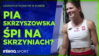 PIA SKRZYSZOWSKA ŚPI NA SKRZYNIACH? Wątpliwe warunki dla polskich sportowców na MŚ Eugene 2022