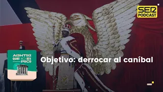 Acontece que no es poco | Objetivo: derrocar al caníbal