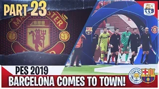 [TTB] PES 2019 -  ANOTHER GOAL THRILLER VS BARCA! - Man United Master League #23 (Realistic Mods)