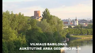 TV laida "Vilniaus babilonas. Aukštutinė arba Gedimino pilis"