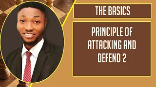 Chess Lessons for Beginners : Principles of Attacking & Defending 2