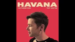 DanTDM Sings Havana · YouTubers Sing