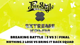 NOTHING 2 LOSE VS BRING IT BACK SQUAD | FINAL | FREESTYLE SESSION CIS QUALIFIER | EXTREME CRIMEA