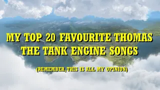 My Top 20 Favourite Thomas Songs