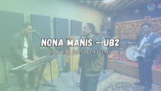 NONA MANIS - UB2 (AGTAR BAND COVER)