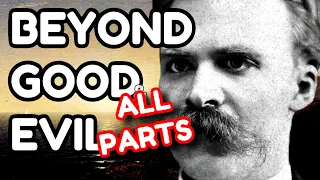 NIETZSCHE Explained: Beyond Good and Evil (ALL PARTS)