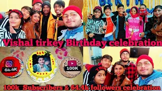 Vishal tirkey birthday celebration with Tanya kumari || 100k subscriber celebration || vlog