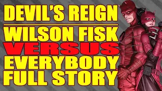 DEVIL'S REIGN: WILSON FISK VS EVERYBODY || IN READING ORDER & ALL TIE-INS || (FULL STORY, 2021-22)