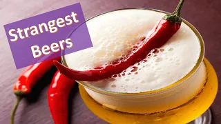 27 Strangest Beers Ever Brewed