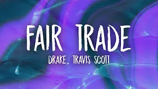 Drake - Fair Trade (Lyrics) ft. Travis Scott  | [1 Hour Version]
