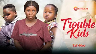TROUBLE KIDS (Full Movie) Ebube Obio/Sonia Uche/Chikamso Ejiofor NEW 2022 NOLLYWOOD NIGERIAN MOVIE