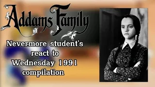 Nevermore student's react to Wednesday (1991)`|The Addams Family|compilation|