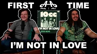 I'm Not In Love - 10cc | Andy & Alex FIRST TIME REACTION!