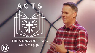 The Story Of Jesus | Acts 2:14-36 | NorthPoint Church