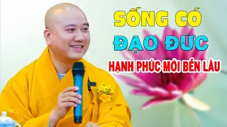 Sống Có Đạo Đức Mới Có Hạnh Phúc Bền Lâu - Pháp Thoại Thầy Thích Pháp Hòa