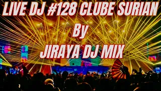 Live Dj #128 Clube Surian by Jiraya Dj Mix #eurodance #dancemusic #flashback #jirayadjmix