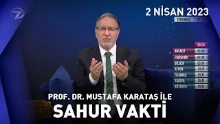 Prof. Dr. Mustafa Karataş ile Sahur Vakti - 2 Nisan 2023