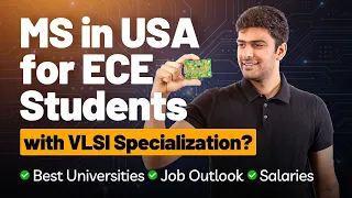 MS in ECE/EEE with VLSI Specialization? Best Universities, Job Outlook & Salaries | MS in USA