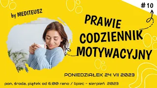 PRAWIE CODZIENNIK MOTYWACYJNY #10 PONIEDZIAŁEK 24 VII 2023 - RESET / REST DAY