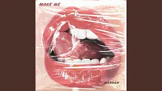 Make Me