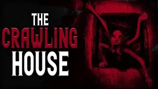 "The Crawling House" Creepypasta | Scary Stories