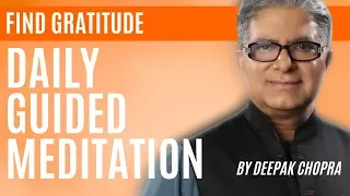 10 Min Meditation - Gratitude - Daily Guided Meditation by Deepak Chopra