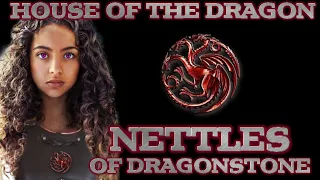 Who is Nettles? | Blood of the Dragon or Something More | House of The Dragon | *Spoilers*