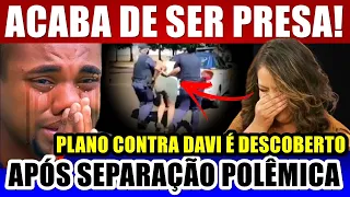 ACABA DE SER PRESA! BRIGA entre DAVI e MANI termina na POLÍCIA e PRISÃO INESPERADA é ANUNCIADA