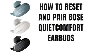 How to Reset and Pair Bose QuietComfort Earbuds Noise Cancelling Headphones #howto #reset #QCearbuds