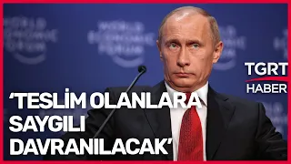 Putin’den Ukrayna Açıklaması: Mariupol'ü Aldık - TGRT Haber