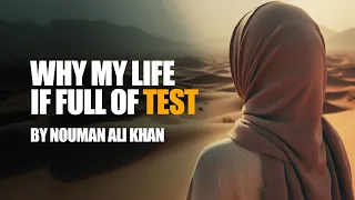 "Why My Life is Full of Test" |  By Nouman Ali Khan | Islamic Motivation