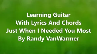 Just When I Needed You Most by Randy VanWarmer - Lyrics In Chords