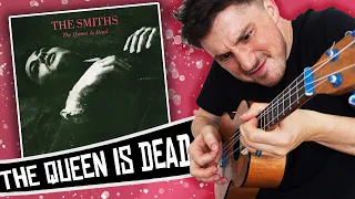 [ The Smiths ] The Queen Is Dead - Ukulele Medley