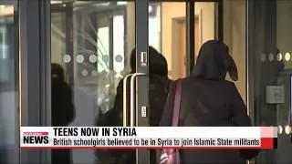 Missing London girls believed to be in Syria to join ISIS: UK police   IS 가담 위해