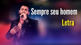 (Letra) Gusttavo Lima - Sempre seu homem