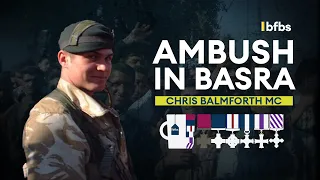 Ambush in Basra: How These British Soldiers Survived | TEA & MEDALS