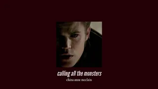 ( slowed down ) calling all the monsters