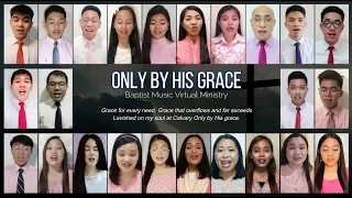 Only By His Grace | Baptist Music Virtual Ministry