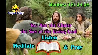 Daily Gospel Reading - August 5, 2022 | [Gospel Reading and Reflection] Matthew 16: 24-28| Scripture