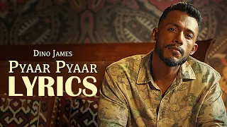 Dino James - Pyaar Pyaar Lyrics | Prod. By AAKASH | Def Jam India