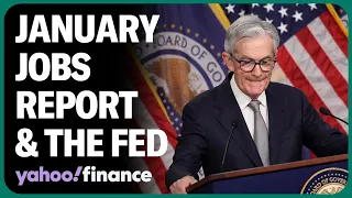 How the January jobs report could impact the Fed's monetary policy