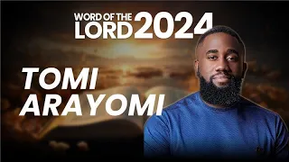 Tomi Arayomi | The Prophetic Landscape of 2024: Word of the Lord