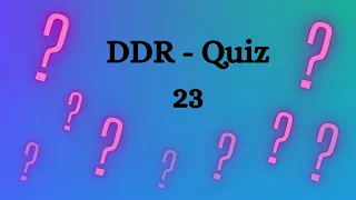 23. DDR Quiz