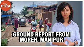 ‘Don’t have enough to eat’- How Manipur violence has affected Informal cross border trade in Moreh