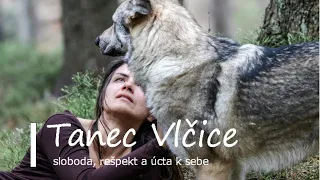 Tanec Vlčice  - sloboda, úcta a rešpekt k sebe