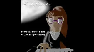 Laura Shigihara - Plants vs Zombies (Orchestral) 🎼 | Hazel's Orchestras